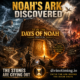 Noah’s Ark Discovery: Jesus Said “As in the Days of Noah”