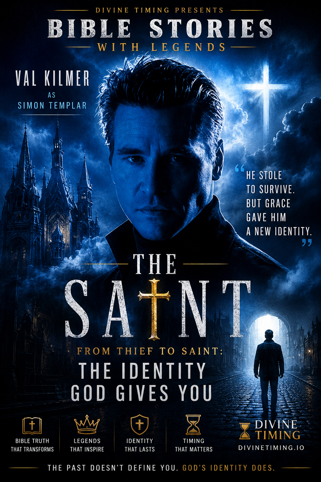 Bible Stories with Legends: Val Kilmer as Simon Templar  “From Thief to Saint: The Identity God Gives You”