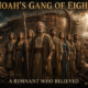 Noah’s Gang of Eight: The Remnant Who Believed the Judgment Was Coming